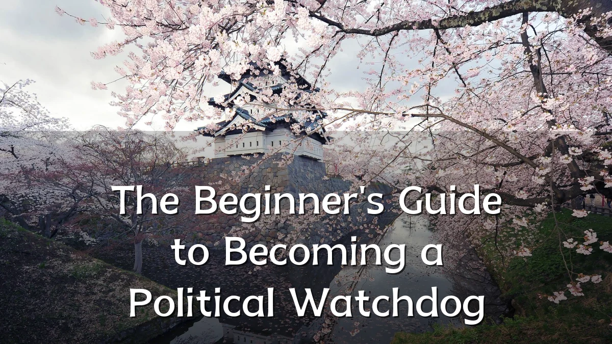 The Beginner's Guide to Becoming a Political Watchdog